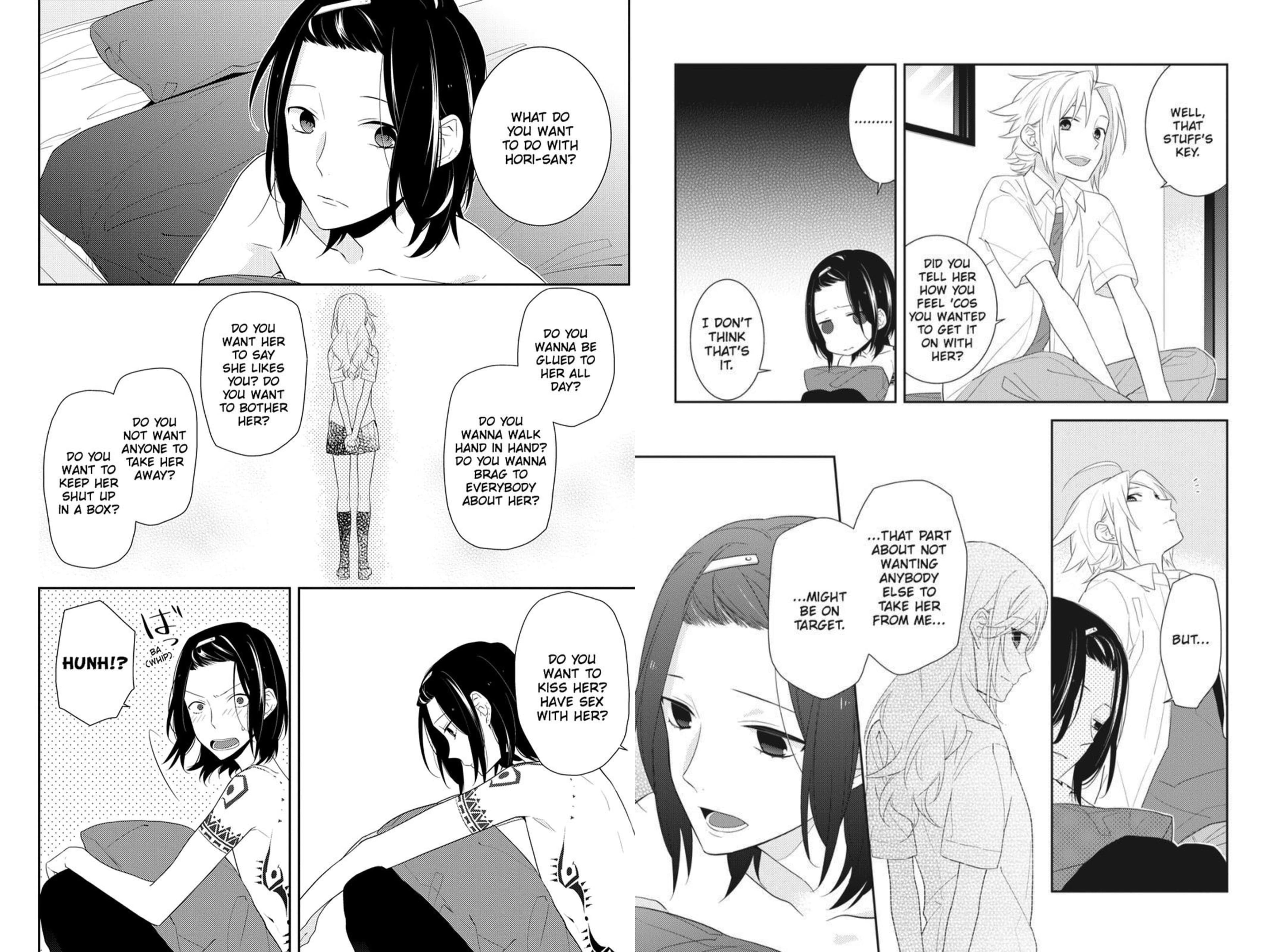 This felt like a conversation more people should read. Miyamura doesn't have this insight,
because he's been a loner, but there are so many intentions you can have with someone - borderline
ownership? being inseperable? showing them off? casual/noncasual intimacy? emotional closeness? -
infinite, and no intentions are inherently wrong when accurately communicated and accepted, but the
ultimate goal is to convey them and seek alignment. *I think the only bad intentions derive from
deception.